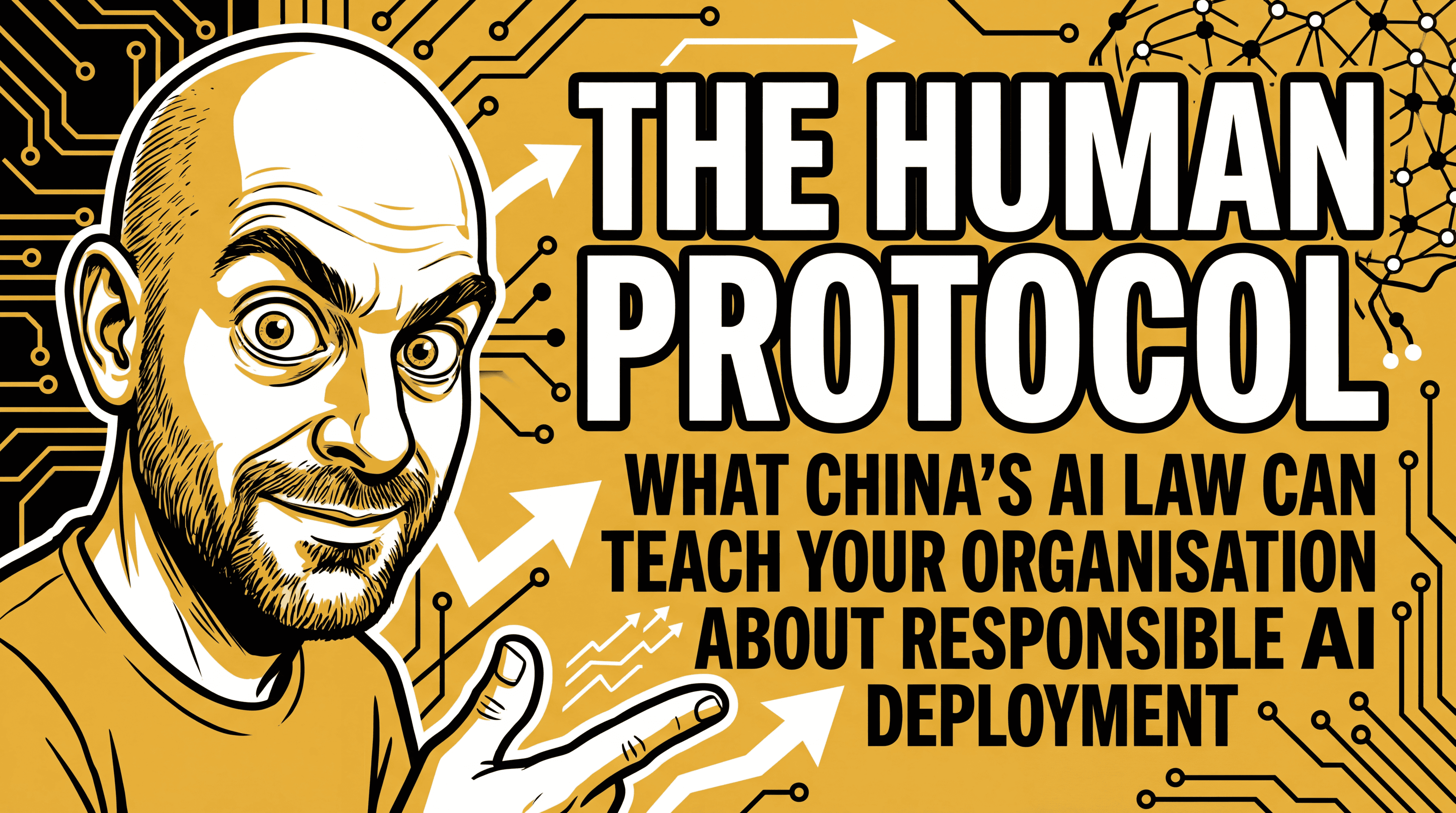 Thumbnail for The HUMAN Protocol: What China's AI Law Can Teach Your Organisation About Responsible AI Deployment